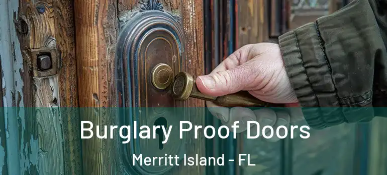 Burglary Proof Doors Merritt Island - FL