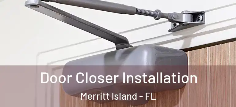  Door Closer Installation Merritt Island - FL