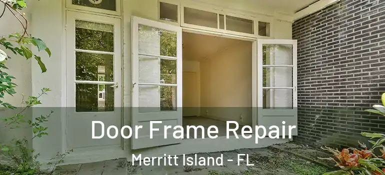 Door Frame Repair Merritt Island - FL