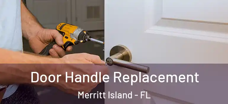Door Handle Replacement Merritt Island - FL