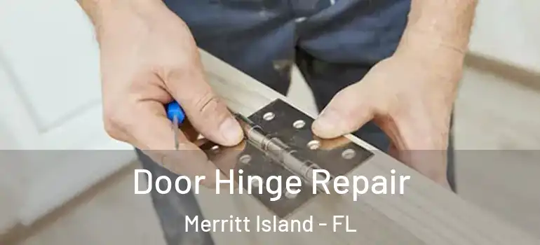 Door Hinge Repair Merritt Island - FL