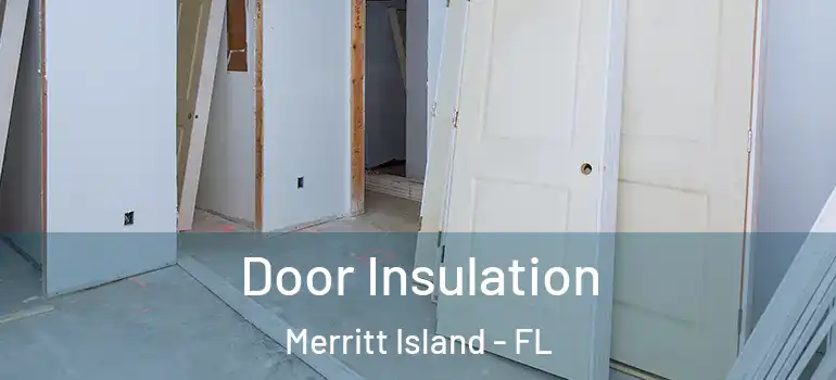 Door Insulation Merritt Island - FL