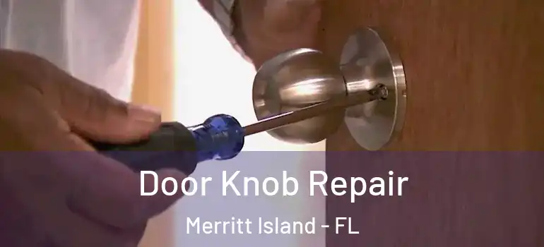 Door Knob Repair Merritt Island - FL