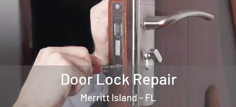 Door Lock Repair Merritt Island - FL