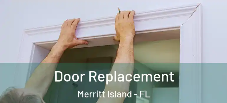 Door Replacement Merritt Island - FL