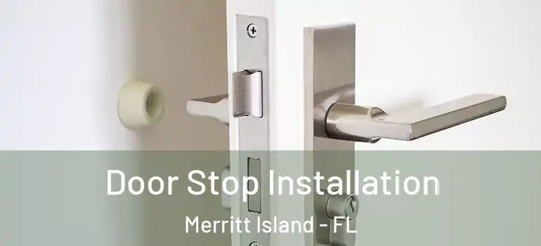 Door Stop Installation Merritt Island - FL