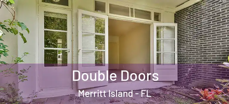 Double Doors Merritt Island - FL