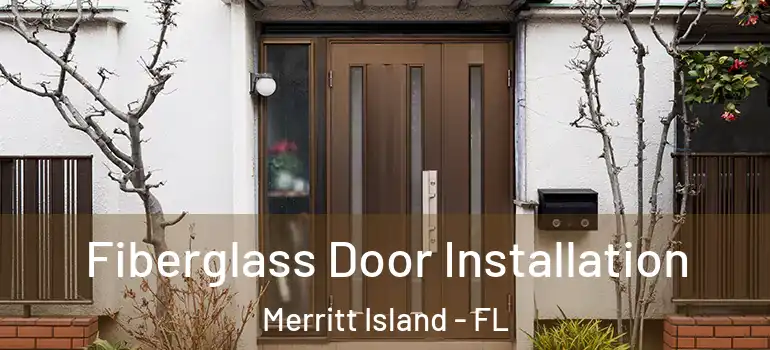 Fiberglass Door Installation Merritt Island - FL