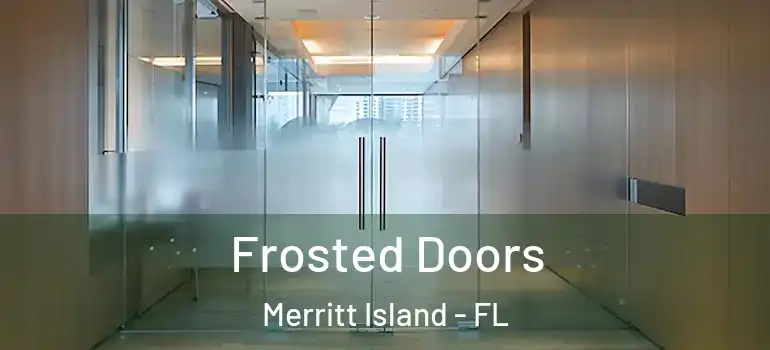 Frosted Doors Merritt Island - FL