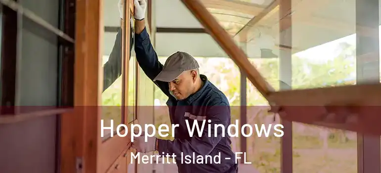 Hopper Windows Merritt Island - FL