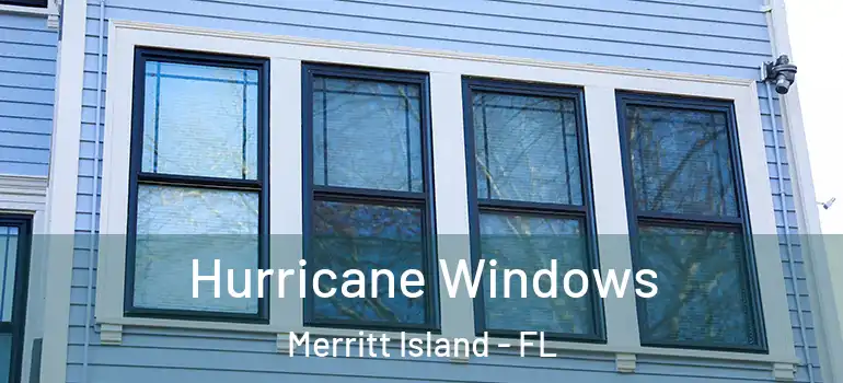 Hurricane Windows Merritt Island - FL