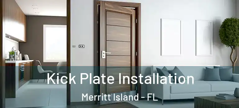 Kick Plate Installation Merritt Island - FL