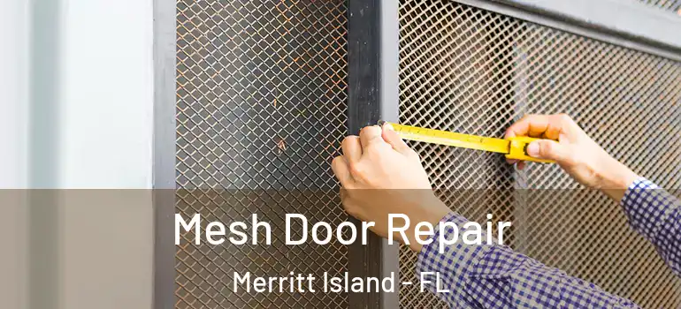 Mesh Door Repair Merritt Island - FL