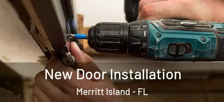 New Door Installation Merritt Island - FL