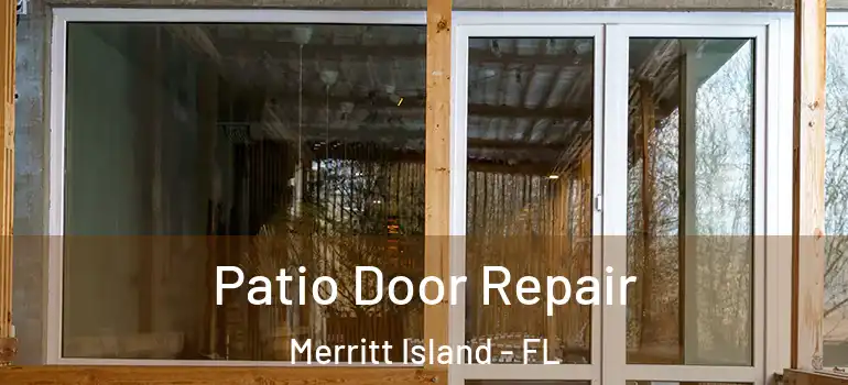 Patio Door Repair Merritt Island - FL