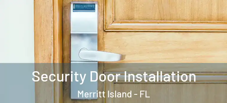 Security Door Installation Merritt Island - FL