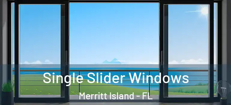 Single Slider Windows Merritt Island - FL