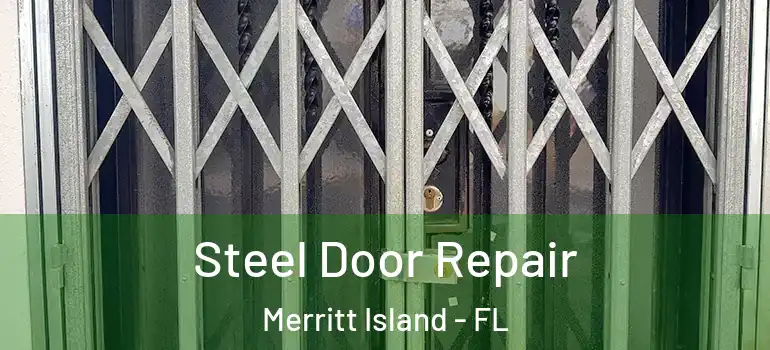 Steel Door Repair Merritt Island - FL