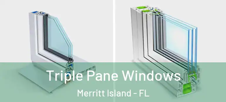Triple Pane Windows Merritt Island - FL