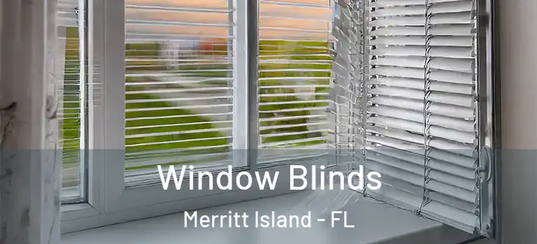 Window Blinds Merritt Island - FL