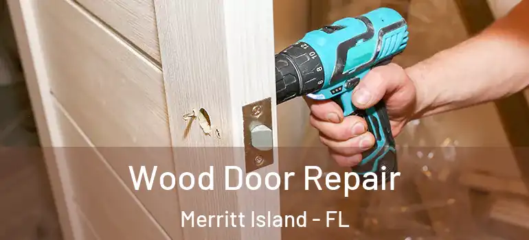 Wood Door Repair Merritt Island - FL