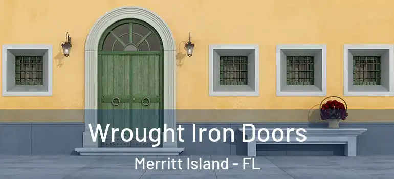 Wrought Iron Doors Merritt Island - FL